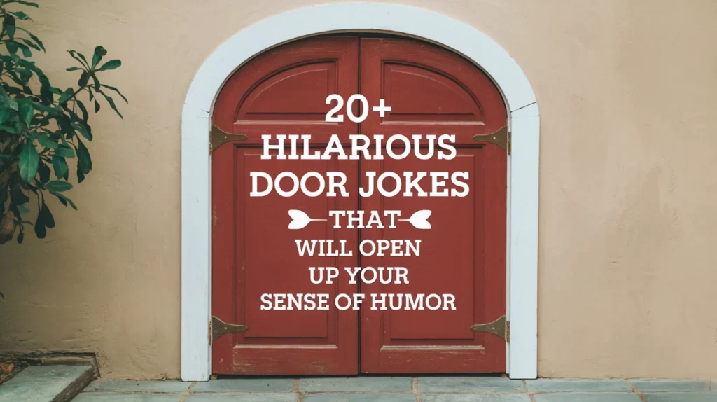 Hilarious Door Jokes That Will Open Up Your Sense of Humor