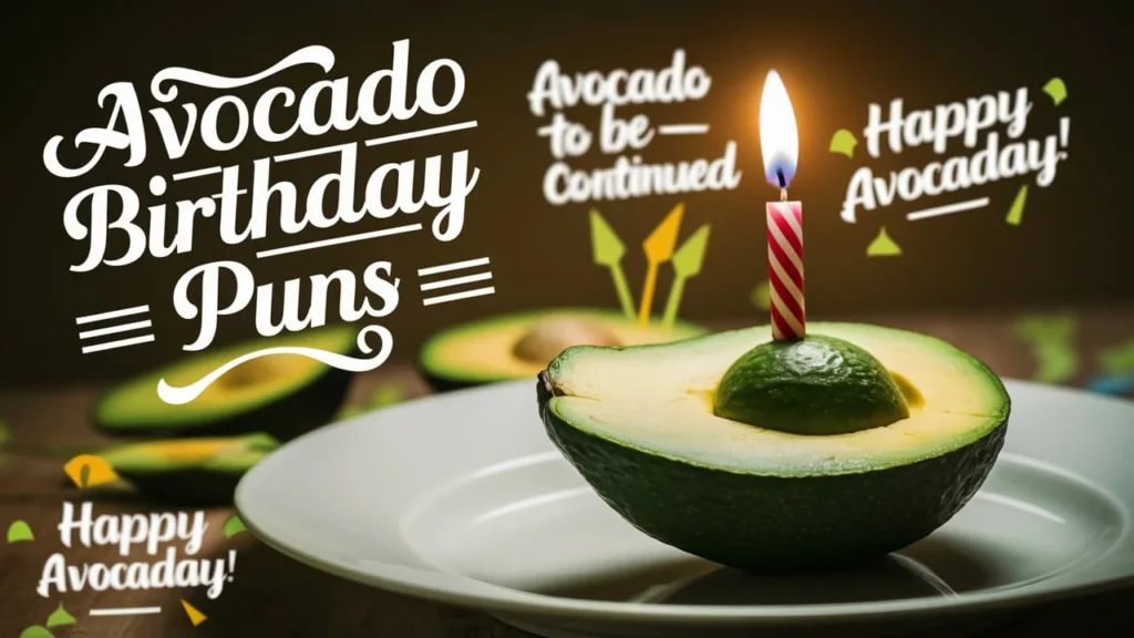 Avocado Birthday Puns