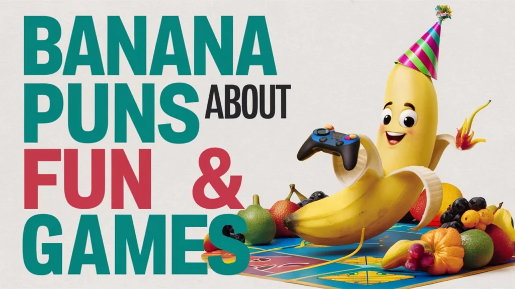 Banana Puns About Fun & Games