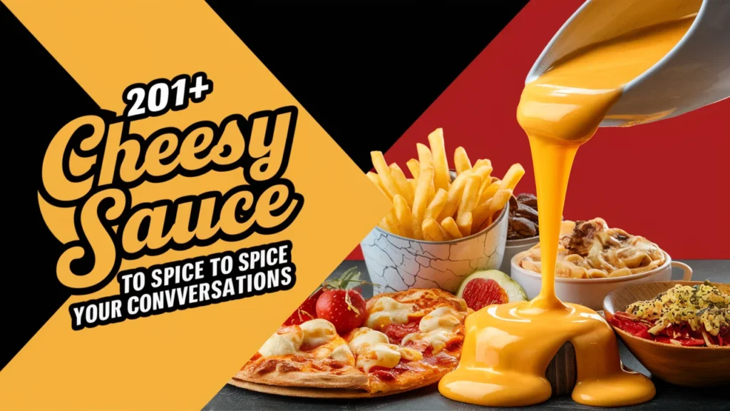 Cheesy Sauce Puns To Spice Up Your Conversations