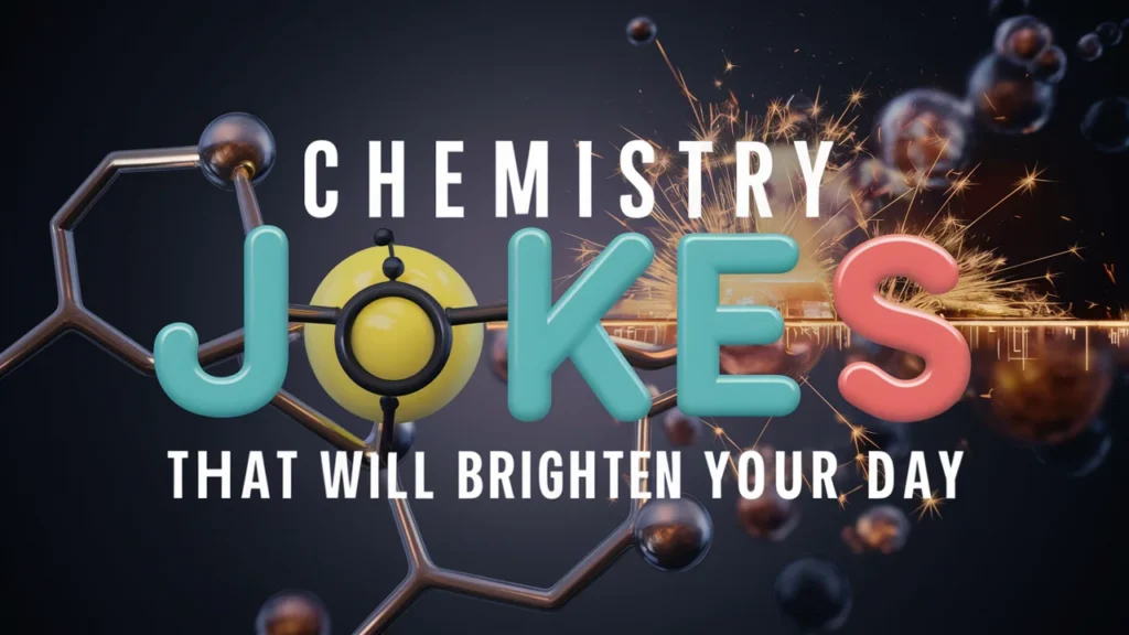  Chemistry Jokes That Will Brighten Your Day