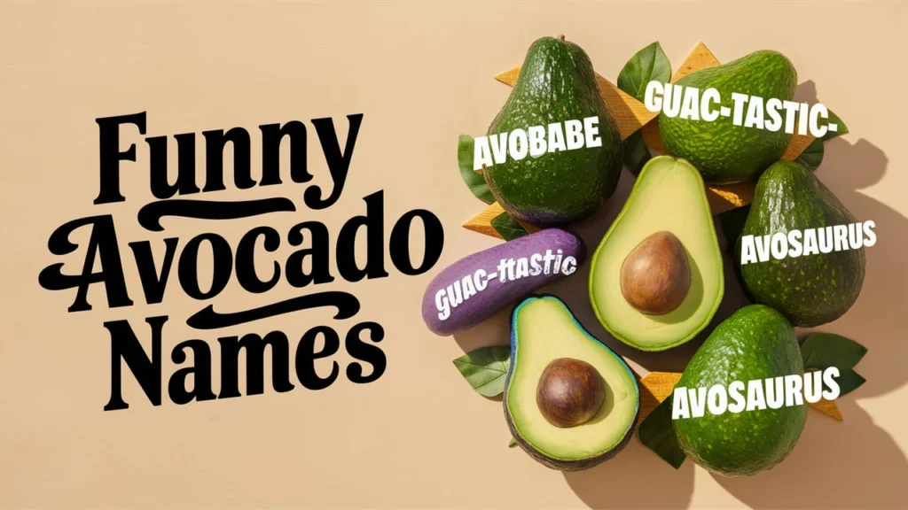 Funny Avocado Names