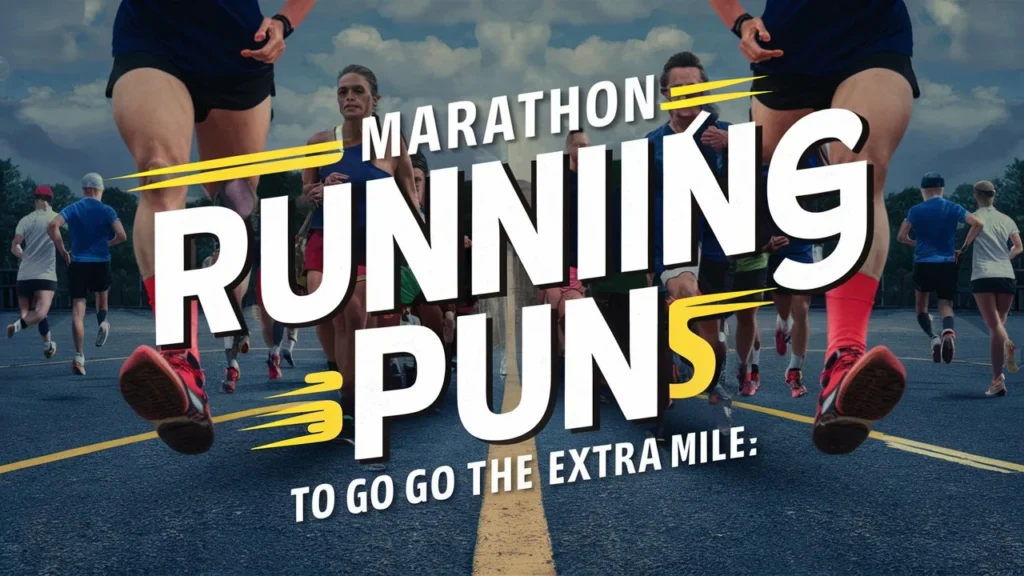 Marathon Running Puns to Go the Extra Mile