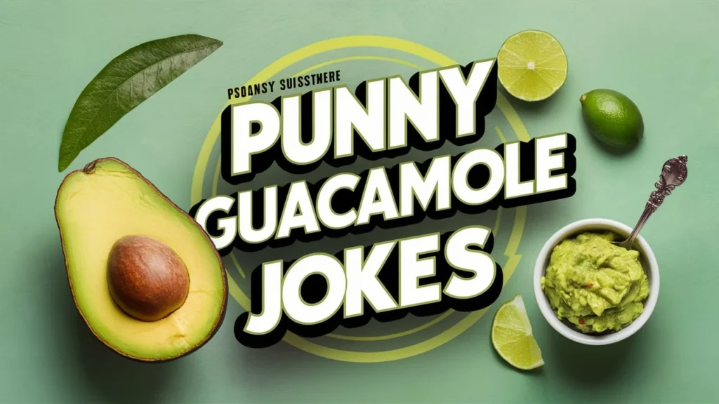 Punny Guacamole Jokes