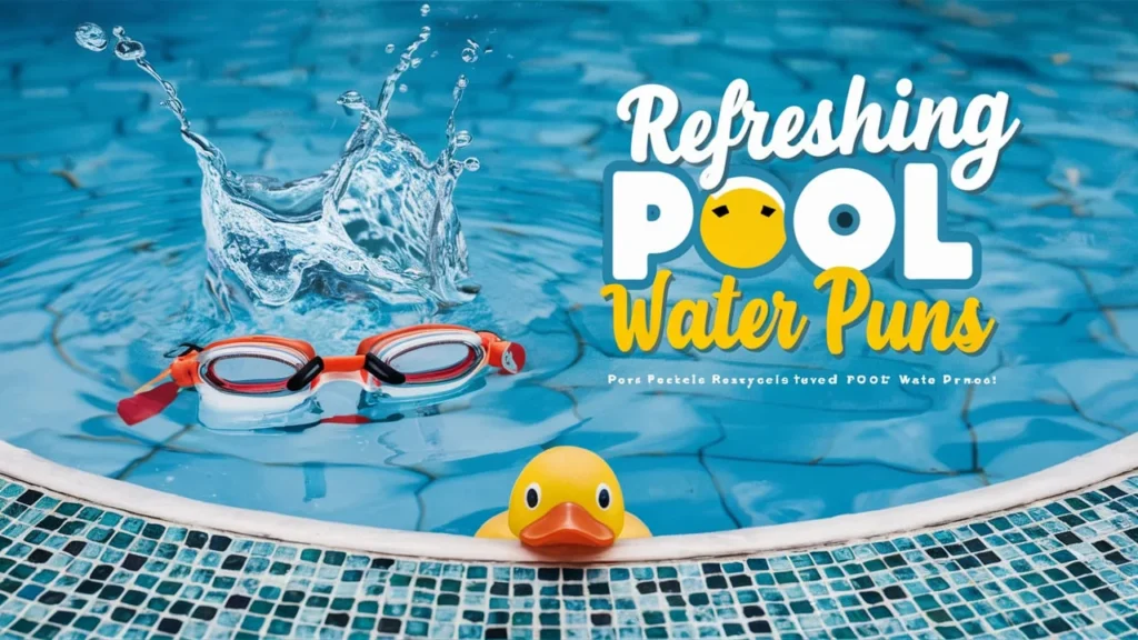 Refreshing Pool Water Puns