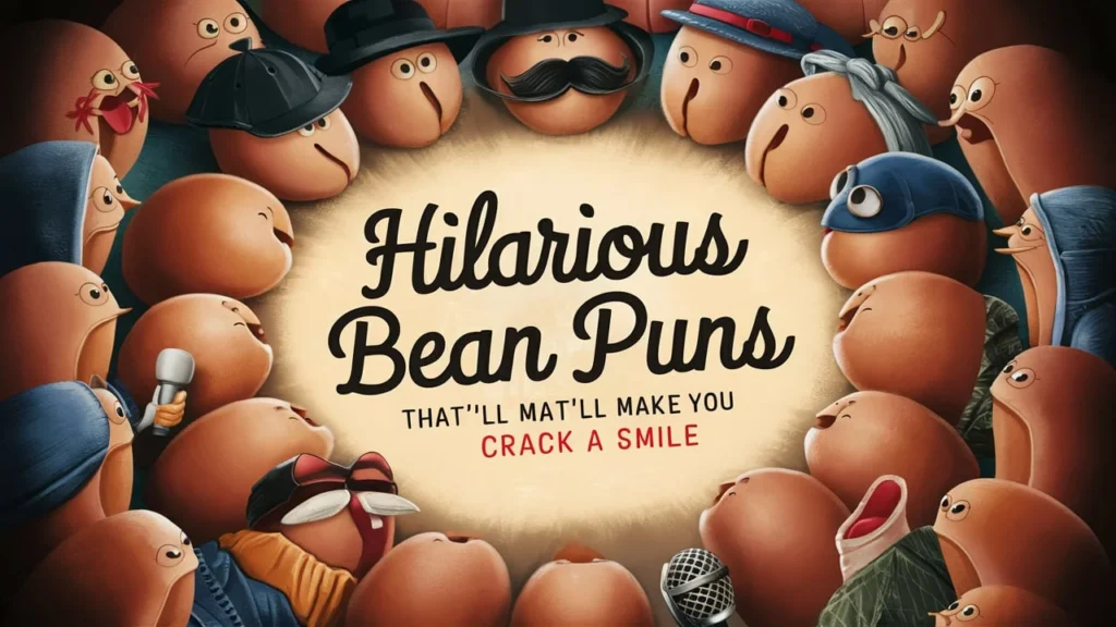 Hilarious Bean Puns That’ll Make You Crack a Smile