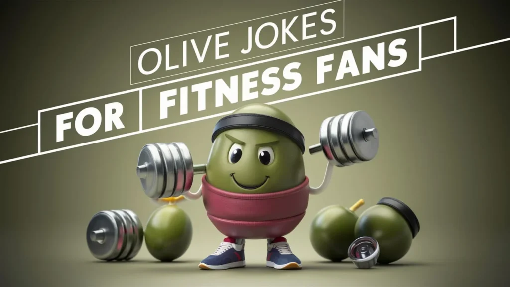 Olive Jokes for Fitness Fans