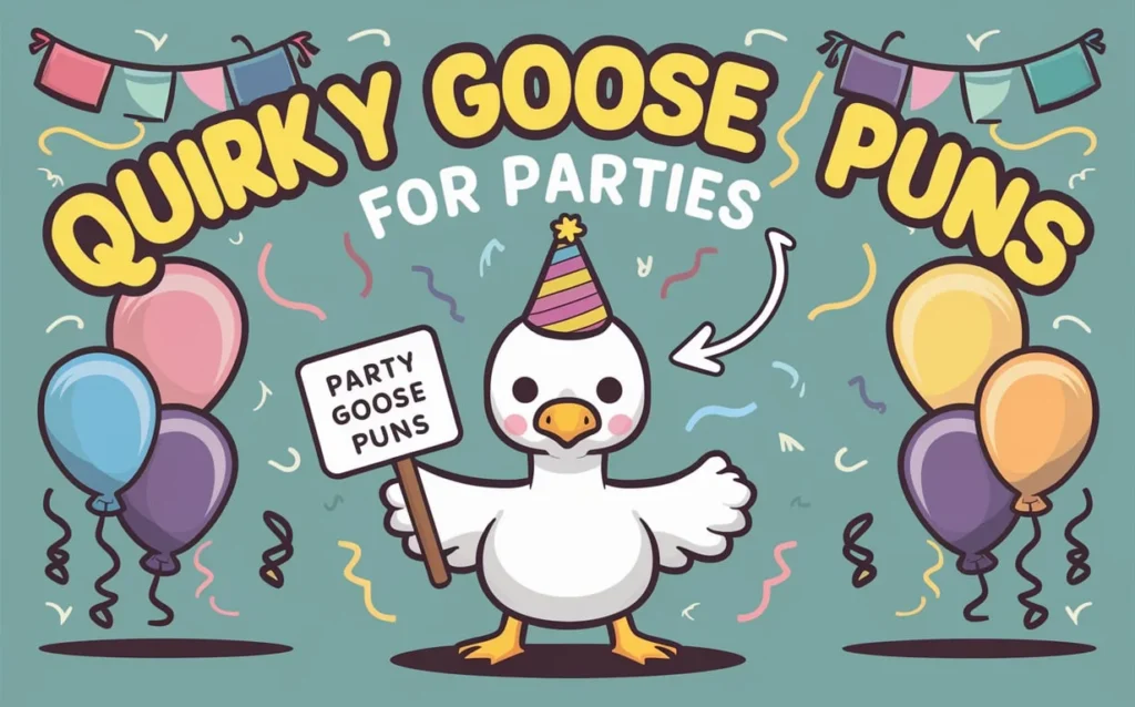 Quirky Goose Puns for Parties